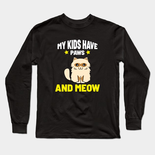 My Kids Have Paws and Mewo Long Sleeve T-Shirt by  El-Aal